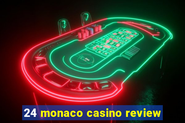 24 monaco casino review