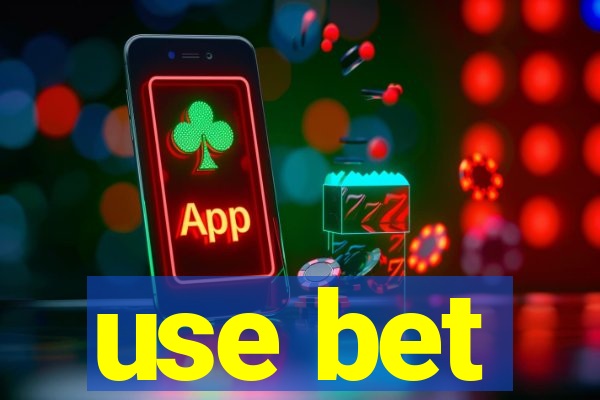 use bet