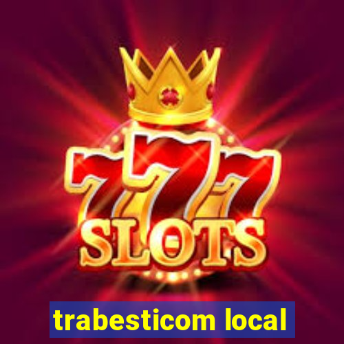 trabesticom local