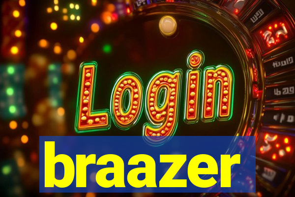 braazer