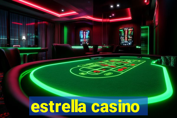 estrella casino