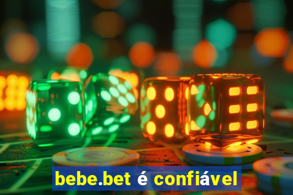 bebe.bet é confiável