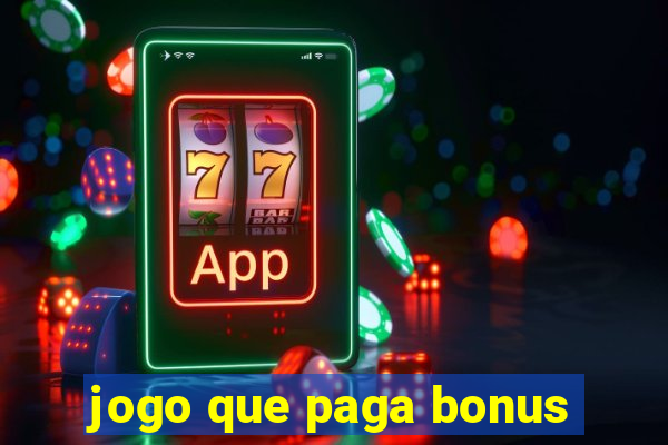 jogo que paga bonus