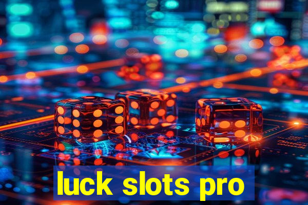 luck slots pro