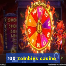 100 zombies casino