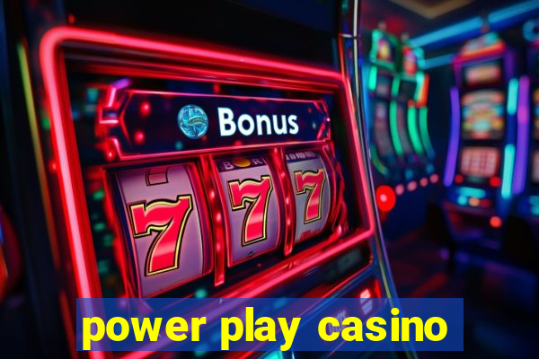 power play casino