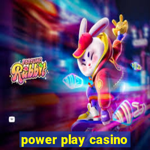 power play casino