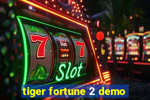 tiger fortune 2 demo