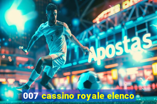 007 cassino royale elenco