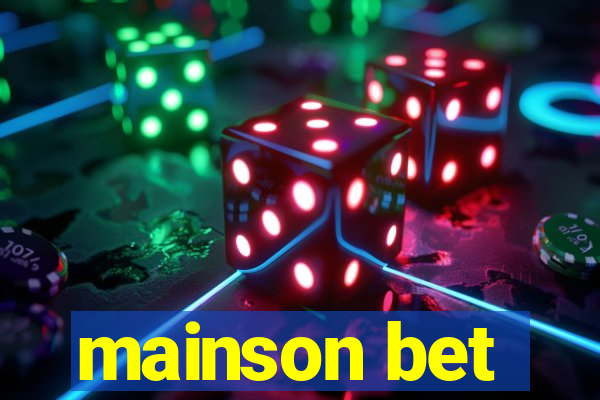 mainson bet