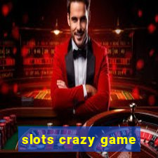 slots crazy game