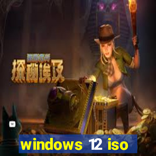 windows 12 iso