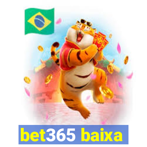 bet365 baixa