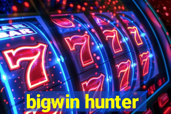 bigwin hunter