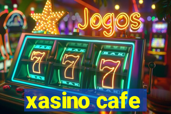 xasino cafe