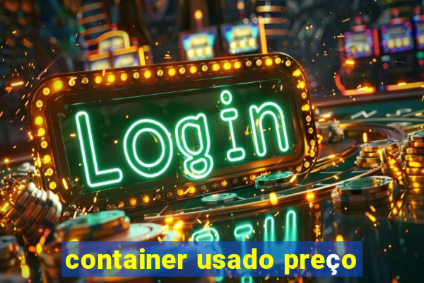 container usado preço