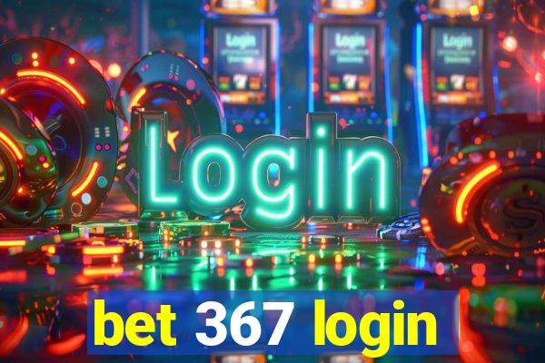 bet 367 login