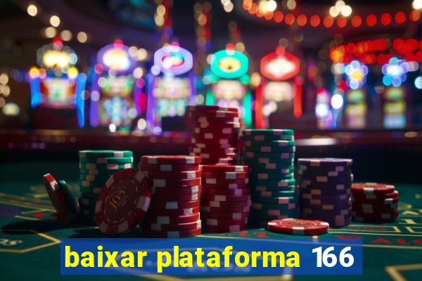 baixar plataforma 166