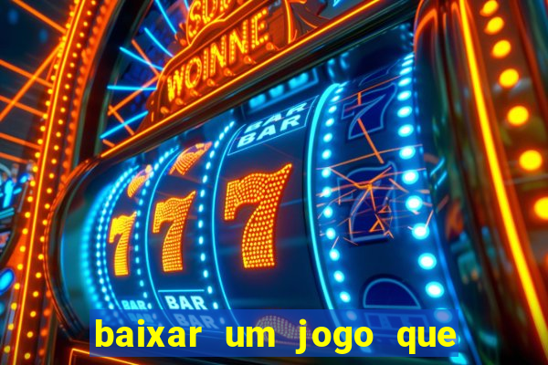 baixar um jogo que ganha dinheiro