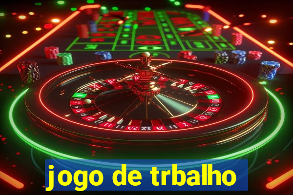 jogo de trbalho