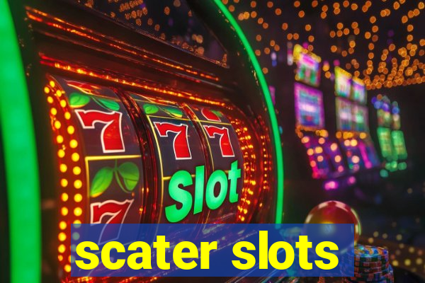 scater slots