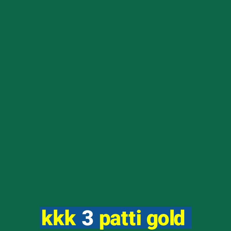 kkk 3 patti gold