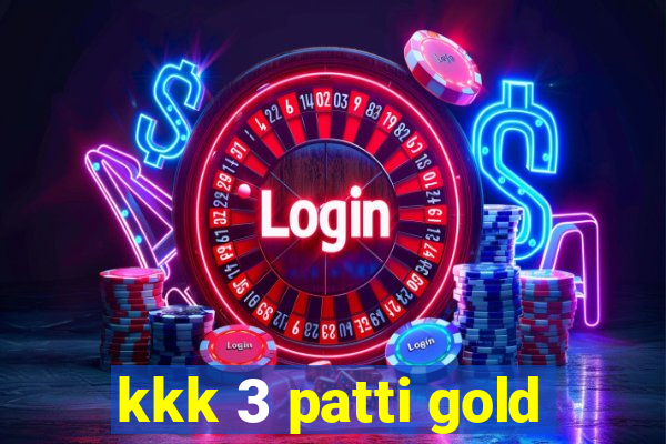 kkk 3 patti gold