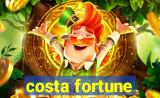 costa fortune