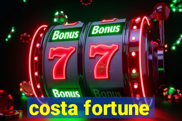 costa fortune