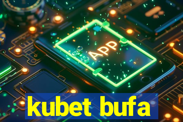 kubet bufa