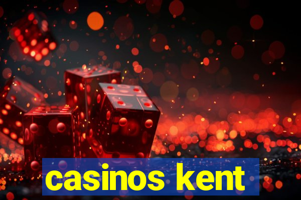 casinos kent