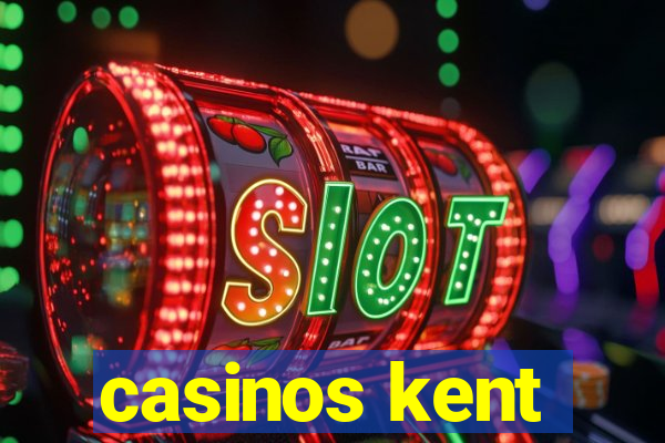 casinos kent