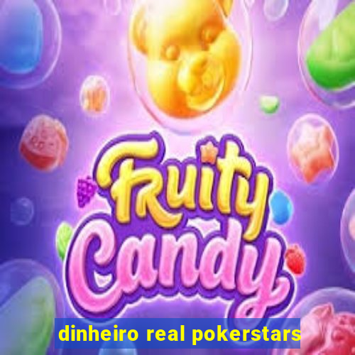 dinheiro real pokerstars