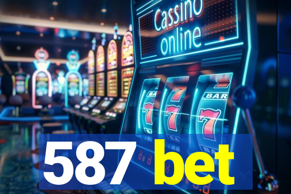 587 bet