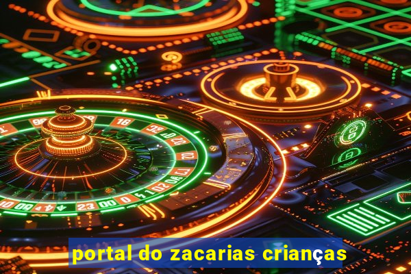 portal do zacarias crianças