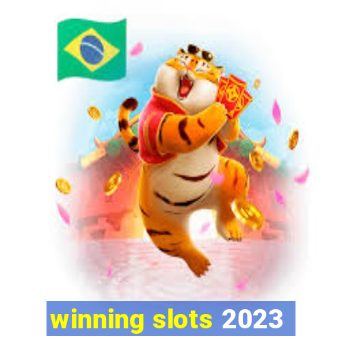 winning slots 2023