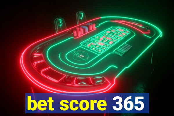 bet score 365