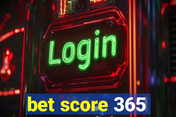 bet score 365