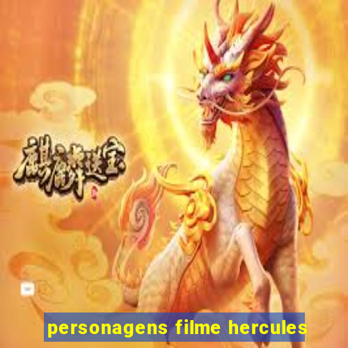 personagens filme hercules