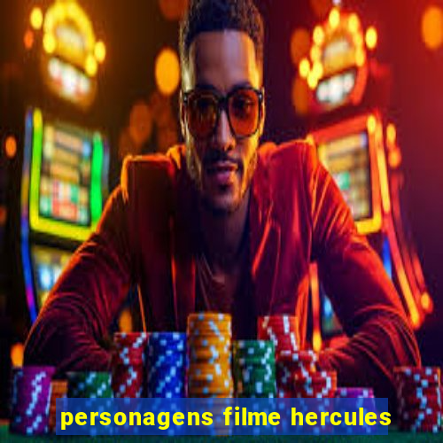 personagens filme hercules