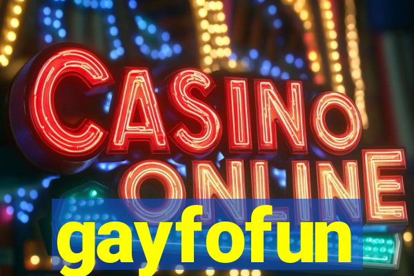 gayfofun