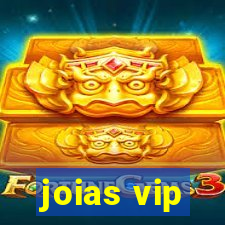 joias vip