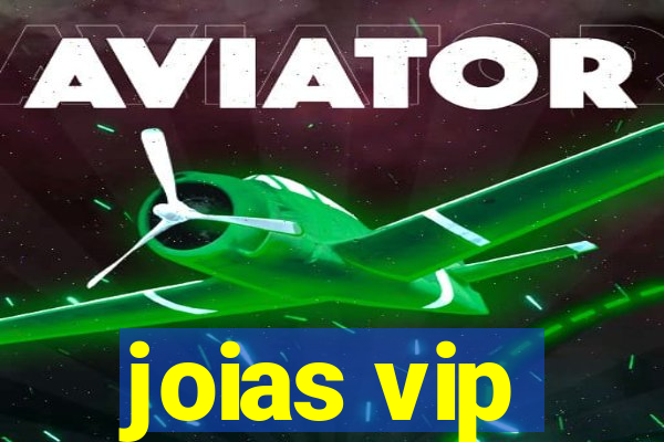 joias vip