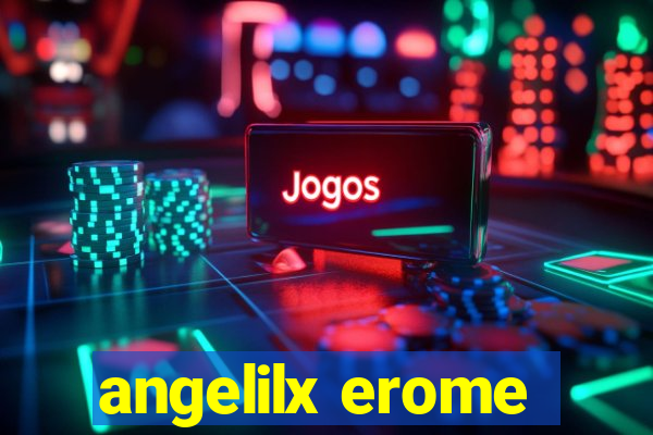 angelilx erome