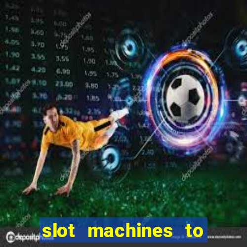 slot machines to play online