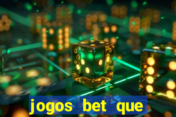 jogos bet que ganha dinheiro de verdade