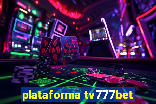 plataforma tv777bet