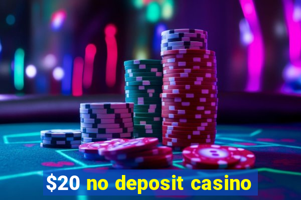 $20 no deposit casino