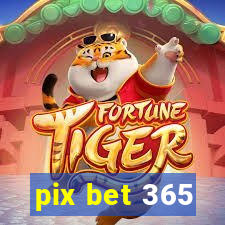 pix bet 365