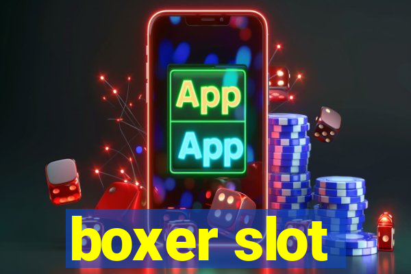 boxer slot